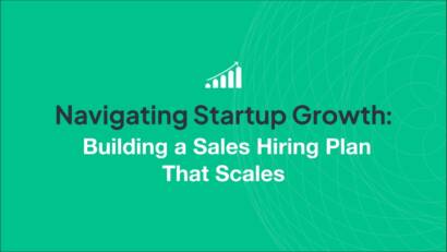 Blog Title is Navigating Startup Growth: Building a Sales Hiring Plan That Scales