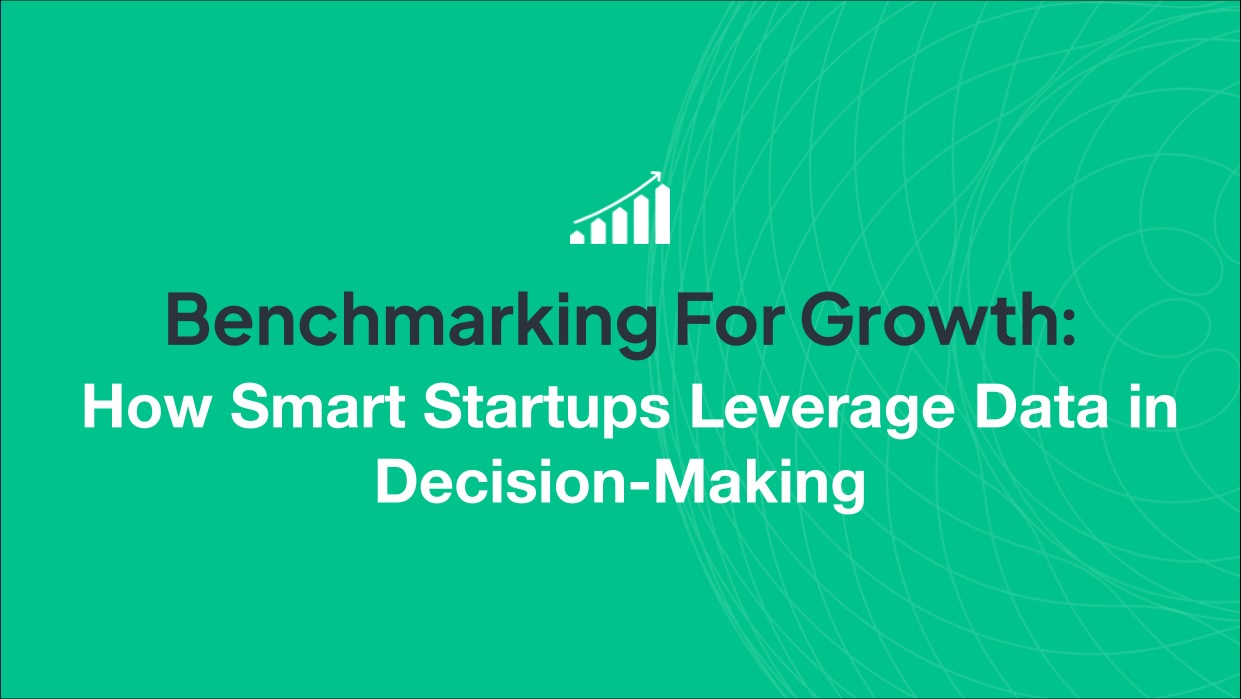 Benchmarking For Growth: How Smart Startups Leverage Data in Decision-Making