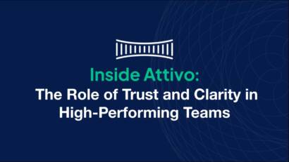 Inside Attivo: The Role of Trust and Clarity in High-Performing Teams