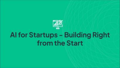 AI for Startups - Building Right from the Start