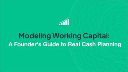 Modeling Working Capital: A Founder's Guide to Real Cash Planning