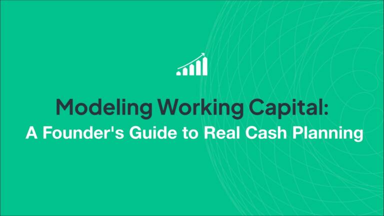 Modeling Working Capital: A Founder's Guide to Real Cash Planning