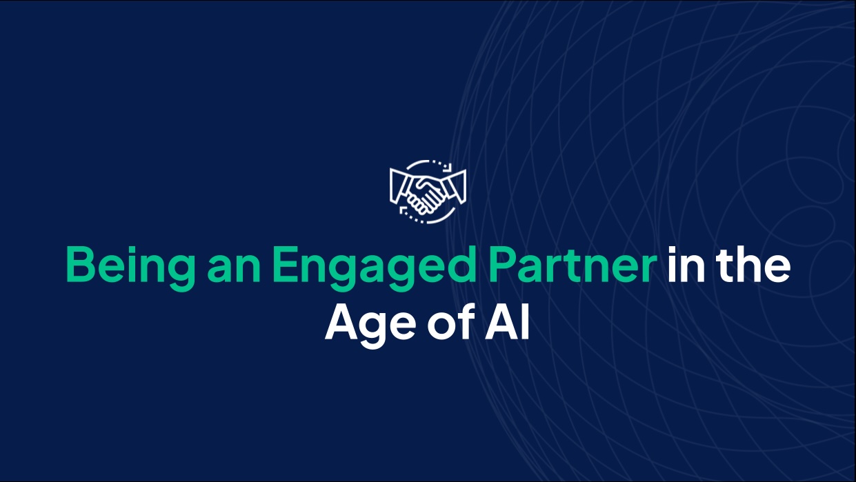 Being an Engaged Partner in the Age of AI