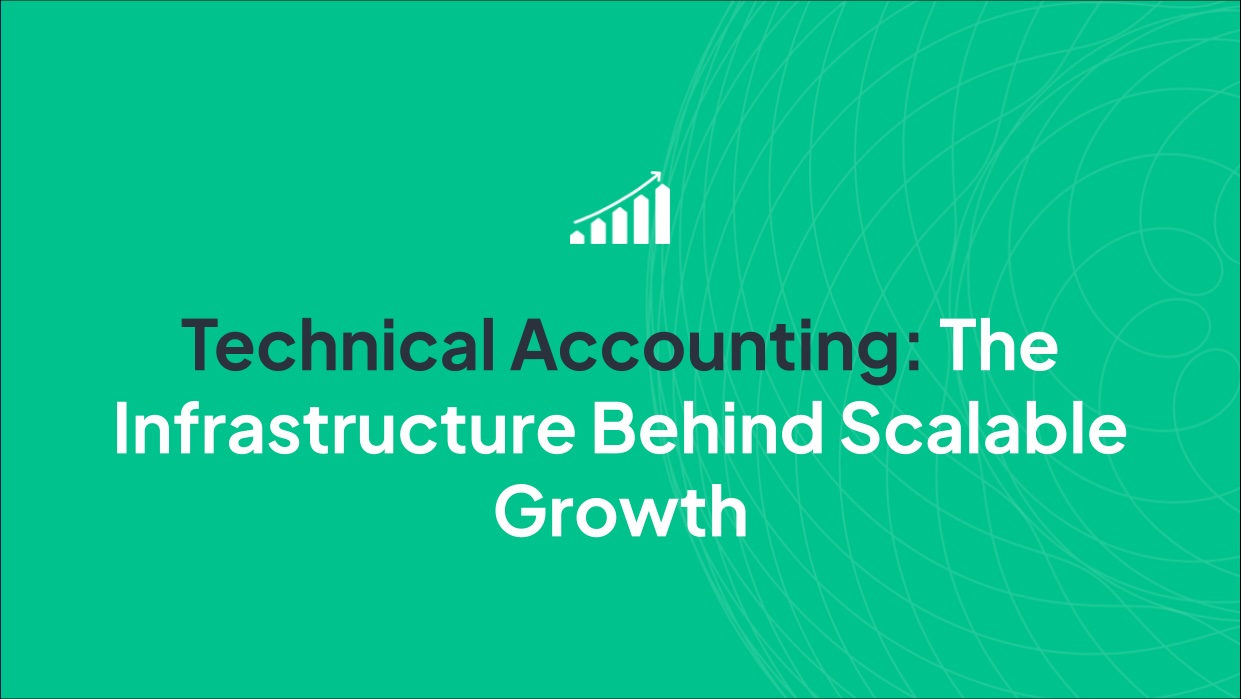 Technical Accounting: The Infrastructure Behind Scalable Growth