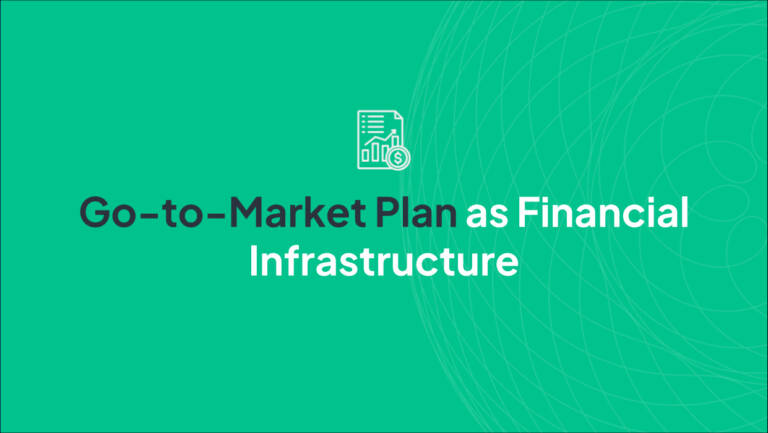 Go-to-Market Plan as Financial Infrastructure