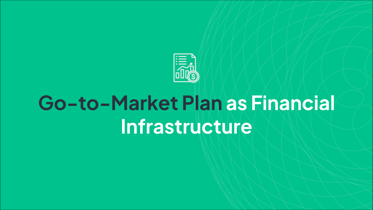 Go-to-Market Plan as Financial Infrastructure