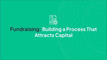 Fundraising: Building a Process That Attracts Capital