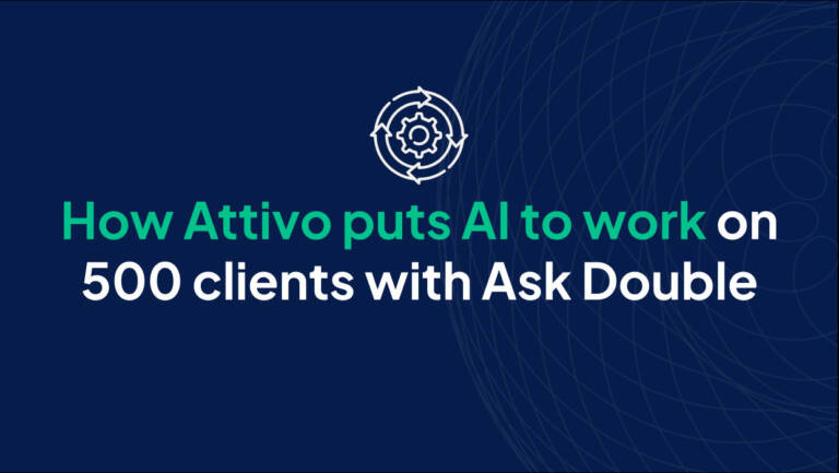 How Attivo puts AI to work on 500 clients with Ask Double