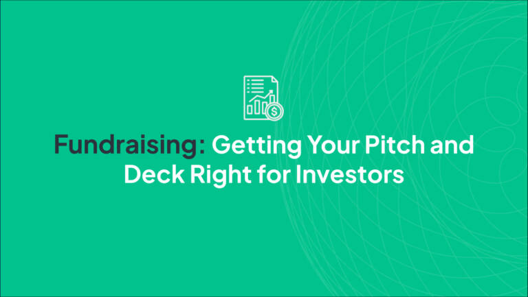 Getting Your Pitch and Deck Right for Investors
