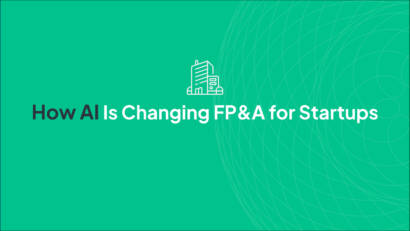 How AI Is Changing FP&A for Startups