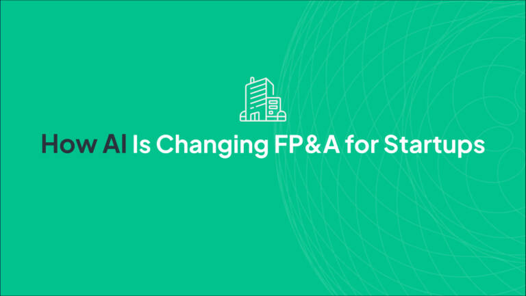 How AI Is Changing FP&A for Startups