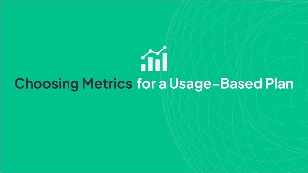 Choosing Metrics for a Usage-Based Plan