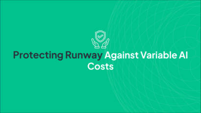Protecting Runway Against Variable AI Costs