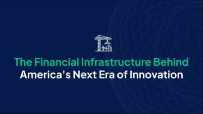 The Financial-Infrastructure Behind America's Next Era of Innovation